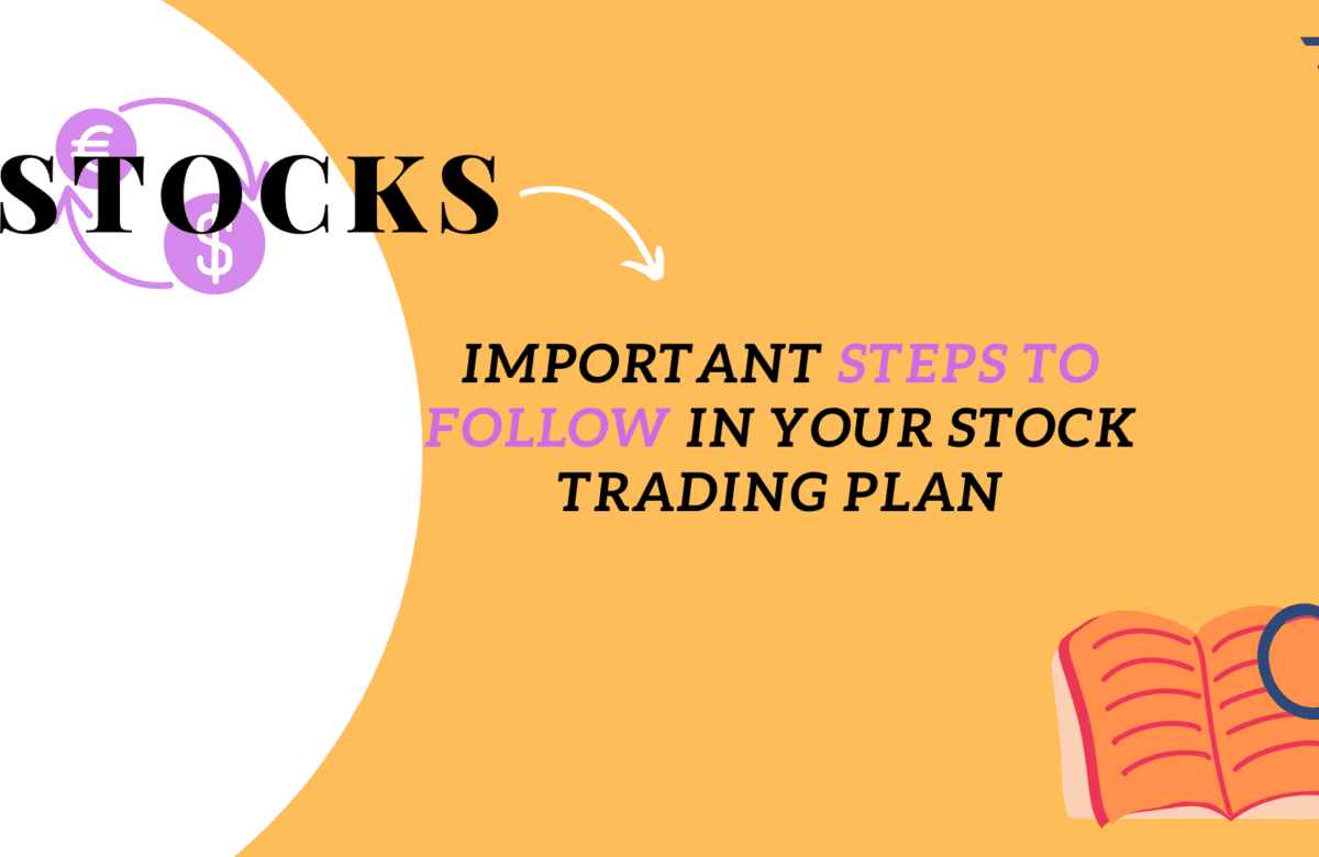 Important steps to follow in your Stock trading plan