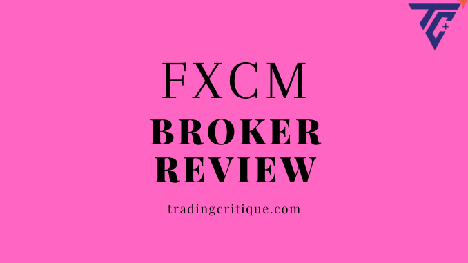 FXCM Broker Review 2023 - A Detailed Product Guide with Regulations