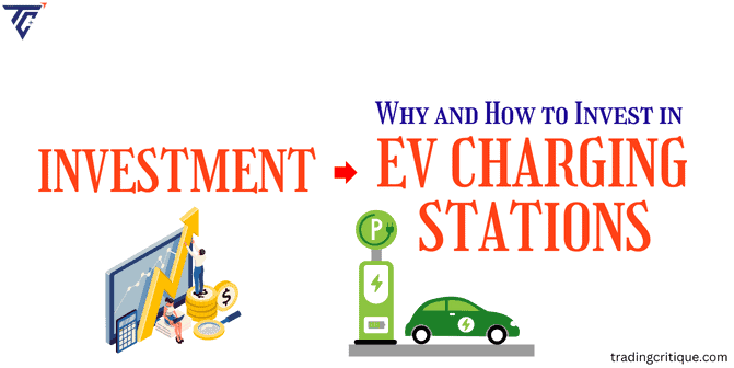 Why and How to Invest in EV Charging Stations