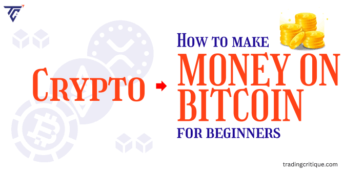 How to Make Money on Bitcoin For Beginners