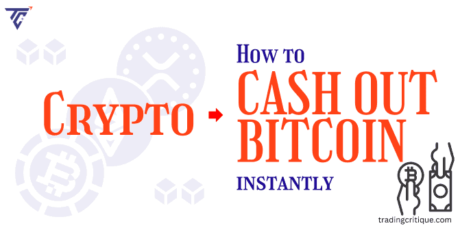 How to Cash Out Bitcoin Instantly