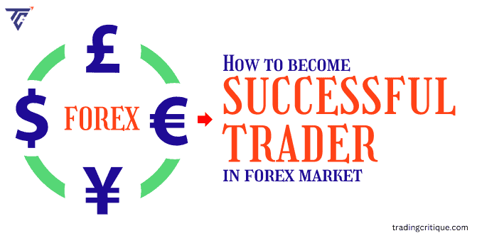 o Become Successful Forex Trader in Forex Market