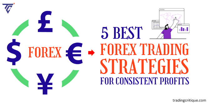 5 Best Forex Trading Strategies For Consistent Profits 2024