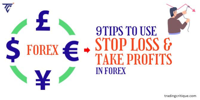 9 Tips to Set a Stop Loss and Take Profits in Forex Trading